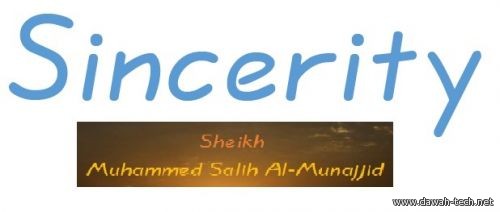 Sincerity.أعمال القلوب الإخلاص